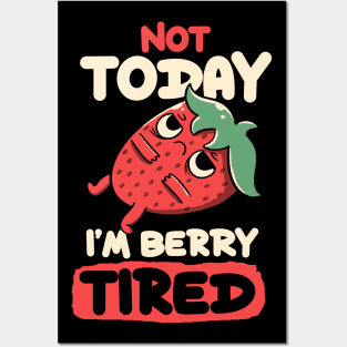 Berry Tired Funny Strawberry by Tobe Fonseca Posters and Art